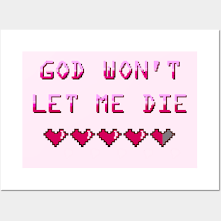 God Won't Let Me Die Posters and Art